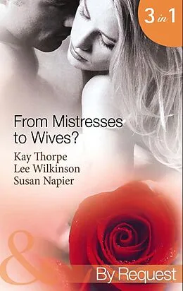 E-Book (epub) From Mistresses to Wives? (Mills &amp; Boon By Request) von Kay Thorpe