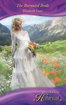 E-Book (epub) Borrowed Bride (Mills &amp; Boon Historical) von Elizabeth Lane