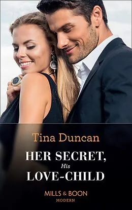 E-Book (epub) Her Secret, His Love-Child (Mills & Boon Modern) von Tina Duncan