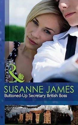 E-Book (epub) Buttoned-Up Secretary, British Boss (Mills &amp; Boon Modern) von Susanne James