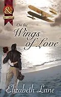 E-Book (epub) On the Wings of Love (Mills &amp; Boon Historical) von Elizabeth Lane