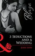 E-Book (epub) 3 Seductions and a Wedding (Mills &amp; Boon Blaze) von Julie Leto