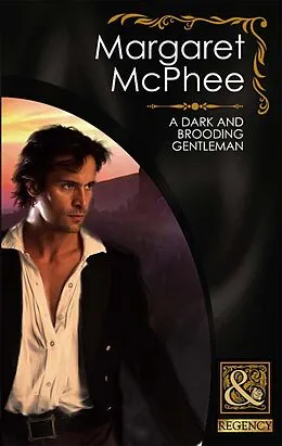 E-Book (epub) Dark and Brooding Gentleman (Mills &amp; Boon Historical) (Gentlemen of Disrepute - Book 2) von Margaret McPhee