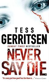 E-Book (epub) Never Say Die von Tess Gerritsen