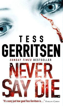 E-Book (epub) Never Say Die von Tess Gerritsen