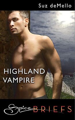 E-Book (epub) Highland Vampire (for fans of Fifty Shades by E. L. James) (Spice Briefs) von Suz deMello
