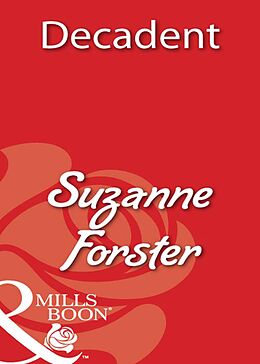 eBook (epub) Decadent (Mills &amp; Boon Blaze) de Suzanne Forster