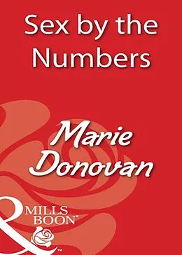 E-Book (epub) Sex by the Numbers (Mills &amp; Boon Blaze) von Marie Donovan