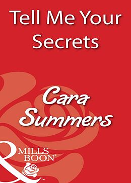 E-Book (epub) Tell Me Your Secrets (Mills &amp; Boon Blaze) von Cara Summers