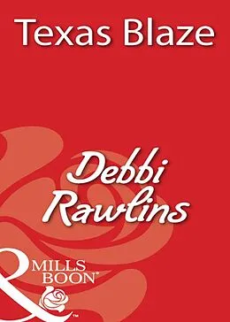 E-Book (epub) Texas Blaze (Mills & Boon Blaze) von Debbi Rawlins