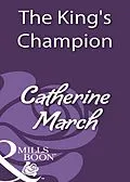 E-Book (epub) King's Champion (Mills &amp; Boon Historical) von Catherine March