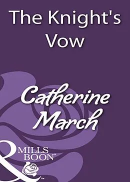 E-Book (epub) Knight's Vow (Mills & Boon Historical) von Catherine March