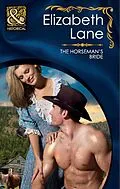E-Book (epub) Horseman's Bride (Mills &amp; Boon Historical) (Brides Series - Book 3) von Elizabeth Lane