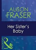 E-Book (epub) Her Sister's Baby (Mills &amp; Boon Modern) von Alison Fraser