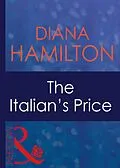 E-Book (epub) Italian's Price (Mills &amp; Boon Modern) (Foreign Affairs - Book 19) von Diana Hamilton