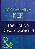 E-Book (epub) Sicilian Duke's Demand (Mills &amp; Boon Modern) von Madeleine Ker