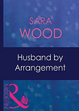 E-Book (epub) Husband by Arrangement (Mills &amp; Boon Modern) von Sara Wood