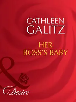 E-Book (epub) Her Boss's Baby (Mills & Boon Desire) (The Fortunes of Texas von Cathleen Galitz