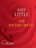 E-Book (epub) Bachelorette (Mills &amp; Boon Desire) (20 Amber Court - Book 3) von Kate Little