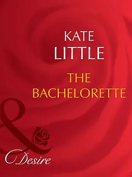 E-Book (epub) Bachelorette (Mills &amp; Boon Desire) (20 Amber Court - Book 3) von Kate Little