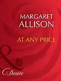 E-Book (epub) At Any Price (Mills &amp; Boon Desire) von Margaret Allison