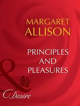 E-Book (epub) Principles and Pleasures (Mills &amp; Boon Desire) von Margaret Allison