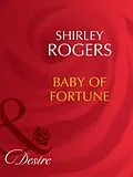 E-Book (epub) Baby of Fortune (Mills &amp; Boon Desire) (The Fortunes of Texas von Shirley Rogers