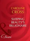 E-Book (epub) Sleeping Beauty's Billionaire (Mills &amp; Boon Desire) (Dynasties von Caroline Cross