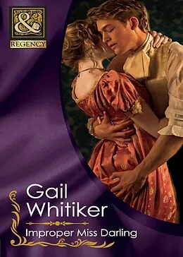 E-Book (epub) Improper Miss Darling (Mills &amp; Boon Historical) von Gail Whitiker