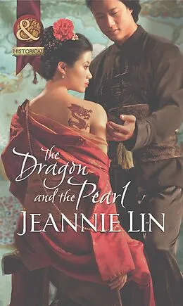 E-Book (epub) Dragon and the Pearl (Mills &amp; Boon Historical) (The Tang Dynasty - Book 3) von Jeannie Lin