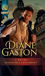eBook (epub) Not So Respectable Gentleman? (Mills &amp; Boon Historical) (Diamonds of Welbourne Manor - Book 6) de Diane Gaston