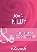 E-Book (epub) Her Great Expectations (Mills &amp; Boon Cherish) (Summerside Stories - Book 1) von Joan Kilby