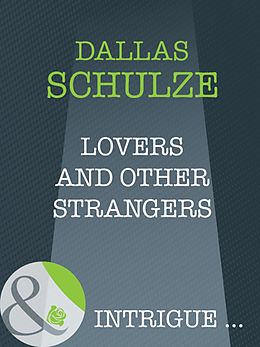E-Book (epub) Lovers and Other Strangers (Mills &amp; Boon Intrigue) (A Family Circle - Book 2) von Dallas Schulze