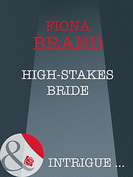 E-Book (epub) High-Stakes Bride (Mills &amp; Boon Intrigue) von Fiona Brand