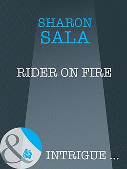 E-Book (epub) Rider on Fire (Mills &amp; Boon Intrigue) von Sharon Sala