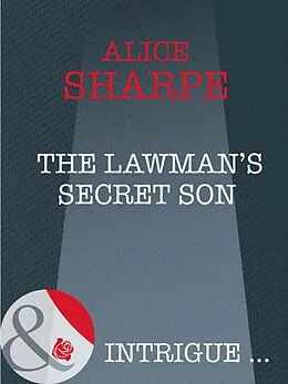 E-Book (epub) Lawman's Secret Son (Mills &amp; Boon Intrigue) (Skye Brother Babies - Book 1) von Alice Sharpe