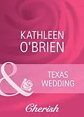 E-Book (epub) Texas Wedding (Mills &amp; Boon Cherish) von Kathleen O'Brien