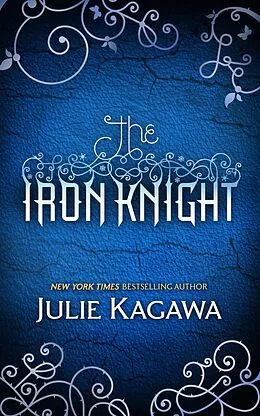 E-Book (epub) Iron Knight (The Iron Fey - Book 4) von Julie Kagawa