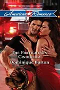 E-Book (epub) Firefighter's Cinderella (Mills &amp; Boon American Romance) von Dominique Burton