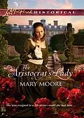 E-Book (epub) Aristocrat's Lady (Mills &amp; Boon Love Inspired Historical) von Mary Moore