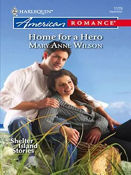 E-Book (epub) Home for a Hero (Mills &amp; Boon American Romance) (Shelter Island Stories - Book 3) von Anne Marie Wilson