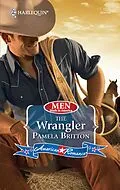 E-Book (epub) Wrangler (Mills &amp; Boon American Romance) (Men Made in America - Book 62) von Pamela Britton