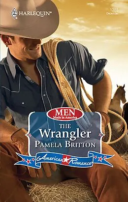 E-Book (epub) Wrangler (Mills & Boon American Romance) (Men Made in America - Book 62) von Pamela Britton