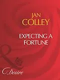 E-Book (epub) Expecting A Fortune (Mills &amp; Boon Desire) von Jan Colley