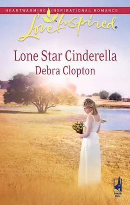 E-Book (epub) Lone Star Cinderella (Mills & Boon Love Inspired) von Debra Clopton