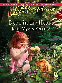 E-Book (epub) Deep in the Heart (Mills &amp; Boon Love Inspired) von Jane Myers Perrine