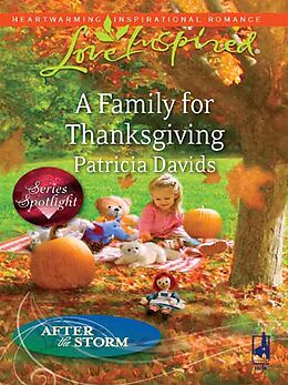 eBook (epub) Family for Thanksgiving (Mills &amp; Boon Love Inspired) (After the Storm - Book 6) de Patricia Davids