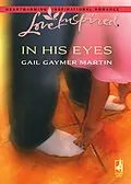 E-Book (epub) In His Eyes (Mills &amp; Boon Love Inspired) von Gail Gaymer Martin