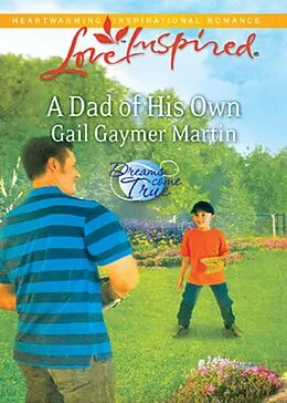 E-Book (epub) Dad of His Own (Mills &amp; Boon Love Inspired) (Dreams Come True - Book 1) von Gail Gaymer Martin
