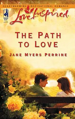 E-Book (epub) Path To Love (Mills &amp; Boon Love Inspired) von Jane Myers Perrine